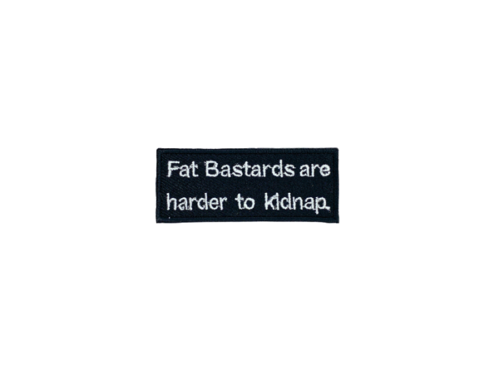 Fat bastards are harder to kidnap - Patch  Mærke - Billede 4