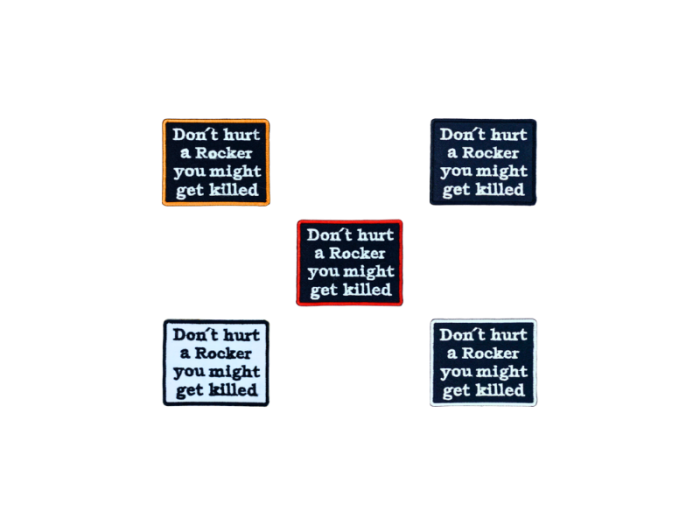 Dont hurt a rocker you might get killed - Patch  Mærke