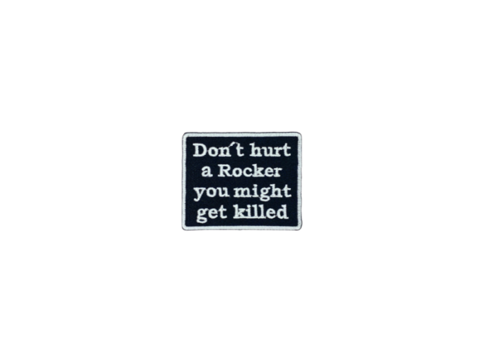Dont hurt a rocker you might get killed - Patch  Mærke - Billede 5