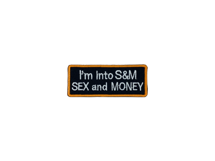 Im into S & M sex and money - Patch  Mærke - Billede 3