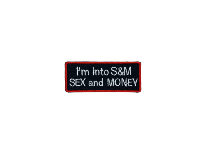 Im into S & M sex and money - Patch  Mærke - Billede 2