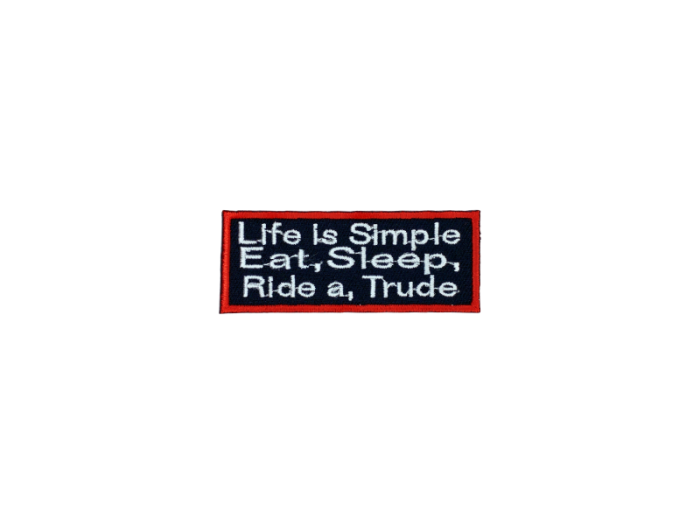Life is simple eat, sleep, ride a trude - Patch  Mærke - Billede 2