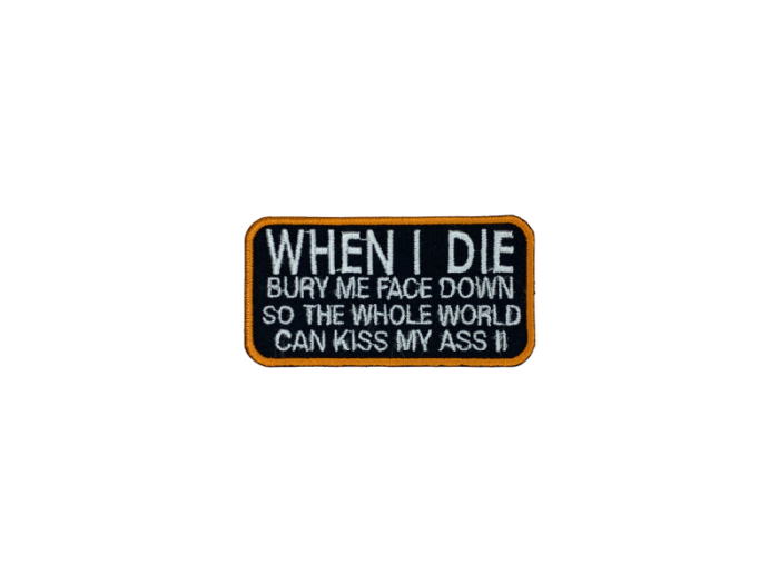When I die bury me with my face down - Patch  Mærke - Billede 3