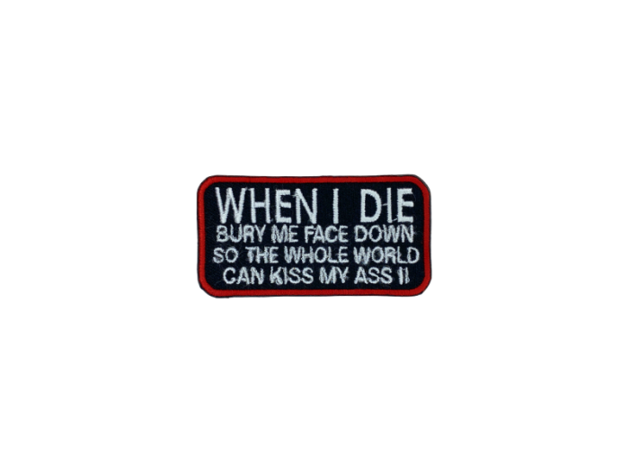 When I die bury me with my face down - Patch  Mærke - Billede 2