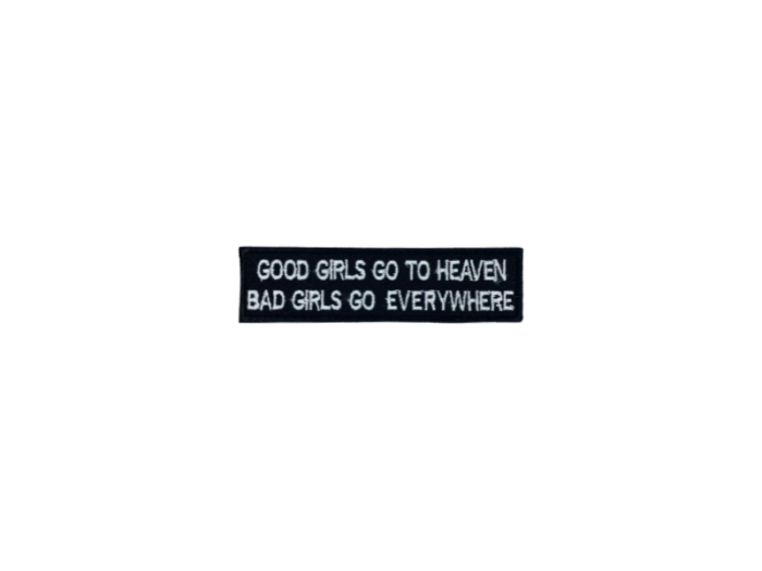 Good girls go to heaven Bad girls go to everywhere- Patch  Mærke - Billede 4