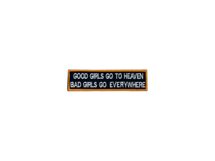 Good girls go to heaven Bad girls go to everywhere- Patch  Mærke - Billede 3