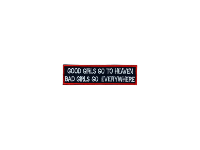 Good girls go to heaven Bad girls go to everywhere- Patch  Mærke - Billede 2