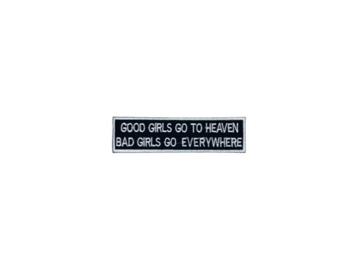 Good girls go to heaven Bad girls go to everywhere- Patch  Mærke - Billede 5