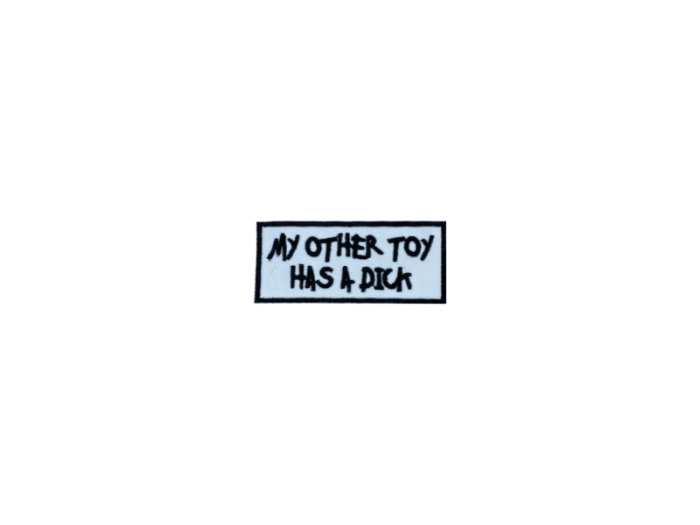 My other toy has a dick - Patch  Mærke - Billede 4