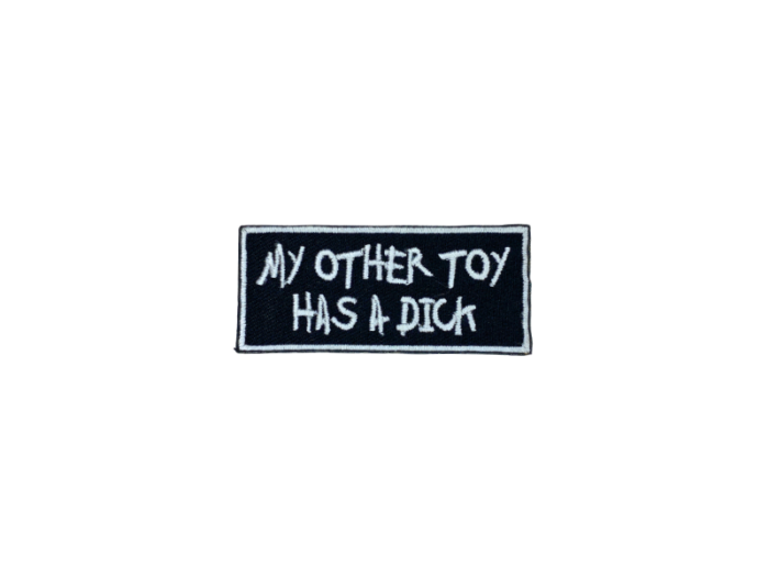 My other toy has a dick - Patch  Mærke
