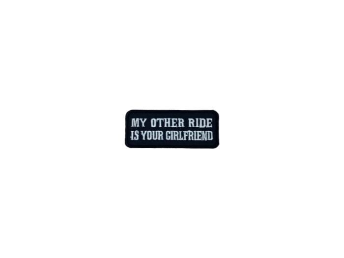 My other ride is your girlfriend - Patch  Mærke - Billede 2