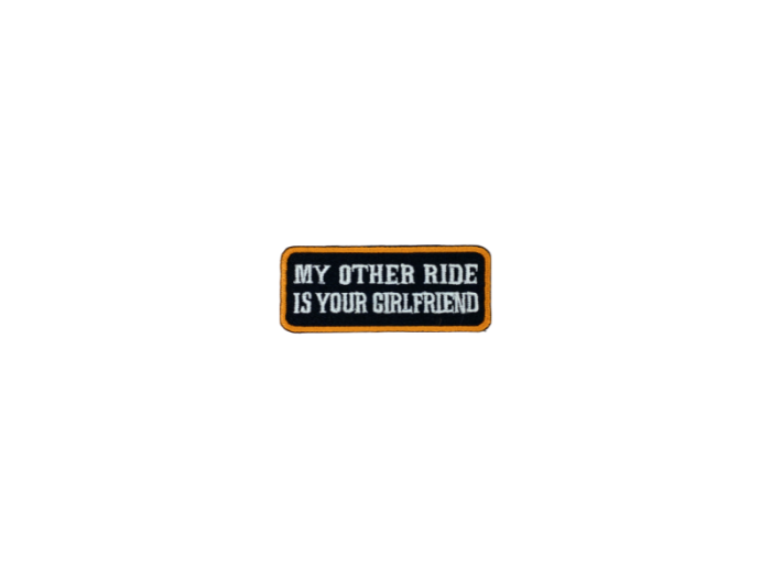 My other ride is your girlfriend - Patch  Mærke - Billede 6