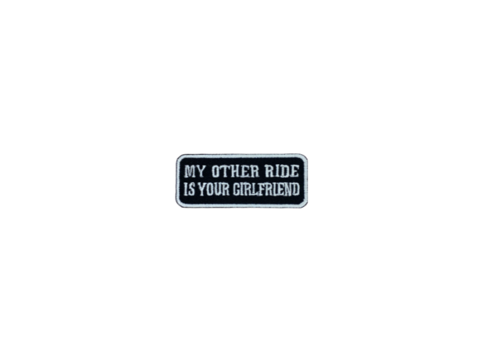 My other ride is your girlfriend - Patch  Mærke - Billede 3
