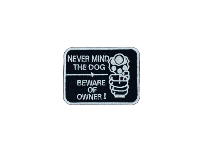Never mind the dog beware of the owner - Patch  Mærke