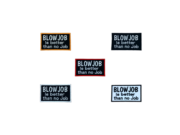 Blowjob is better than no job - Patch  Mærke