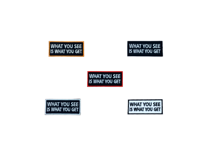 What you see is what you get - Patch  Mærke