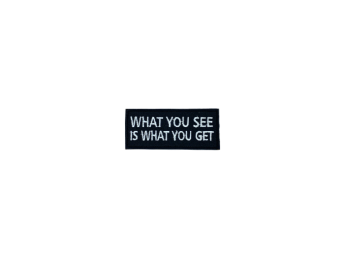 What you see is what you get - Patch  Mærke - Billede 2