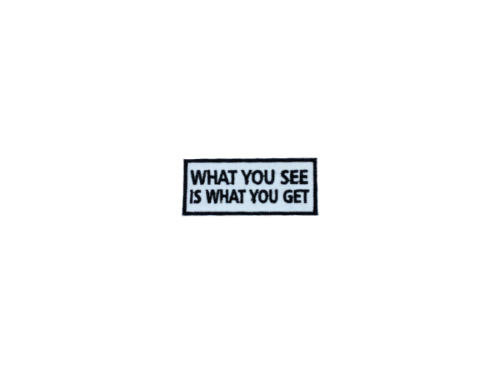 What you see is what you get - Patch  Mærke - Billede 4
