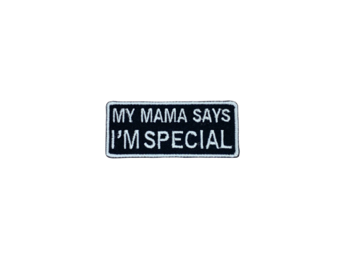 My mama says im special - Patch  Mærke