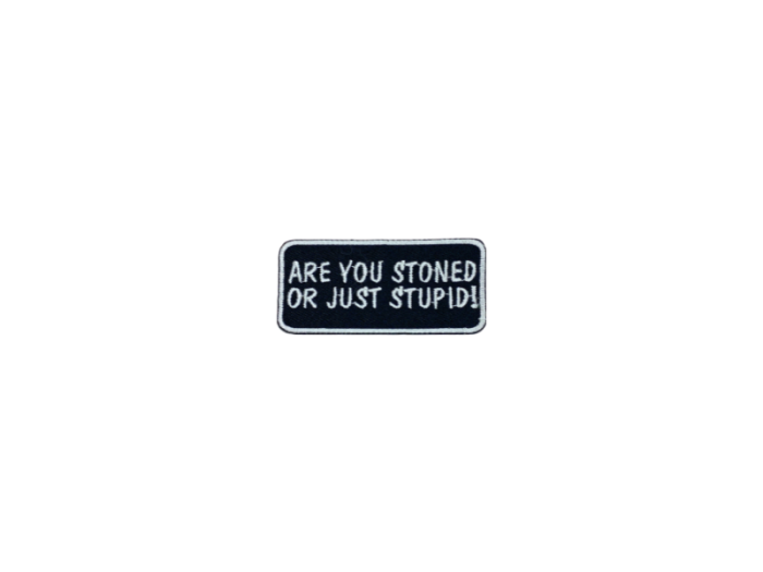 Are you stoned or just stupid - Patch  Mærke - Billede 4