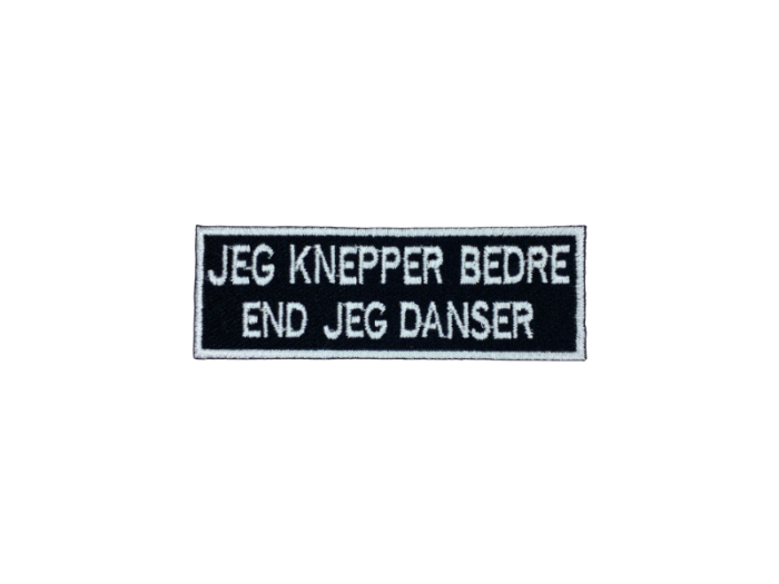 Jeg knepper bedre end jeg danser - Patch  Mærke
