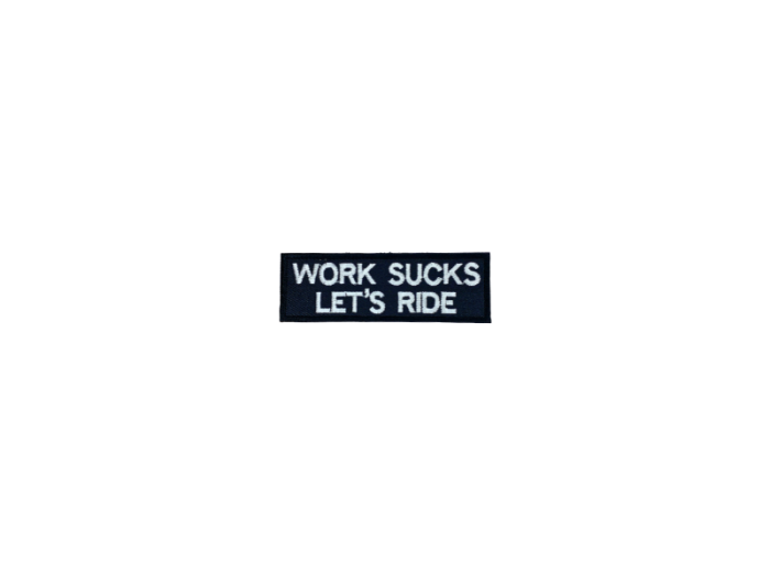 Work sucks let`s ride - Patch  Mærke - Billede 5