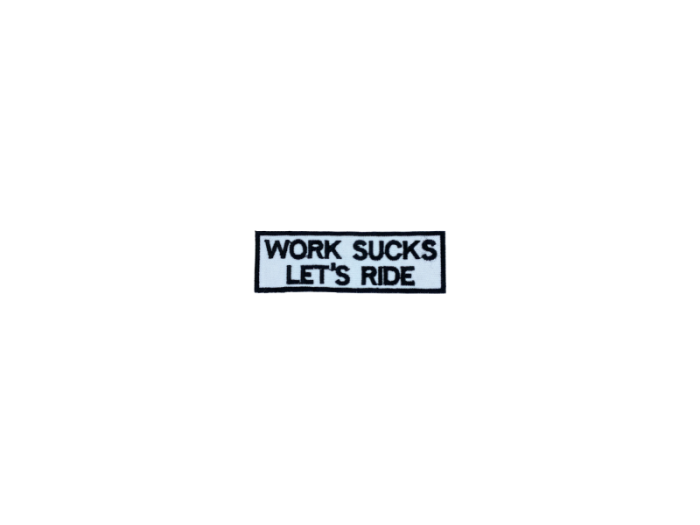 Work sucks let`s ride - Patch  Mærke - Billede 6