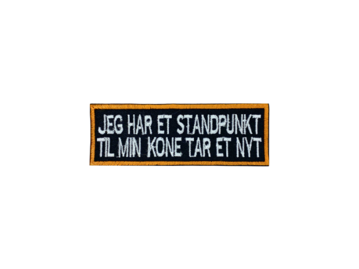 Jeg har et standpunkt til min kone ta`r et nyt - Patch  Mærke - Billede 2