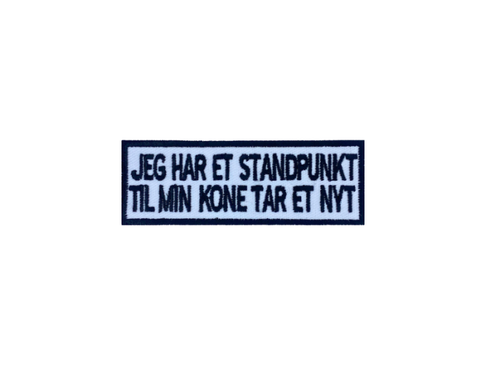 Jeg har et standpunkt til min kone ta`r et nyt - Patch  Mærke - Billede 4
