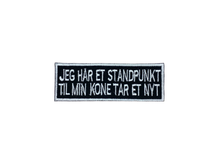 Jeg har et standpunkt til min kone ta`r et nyt - Patch  Mærke - Billede 5