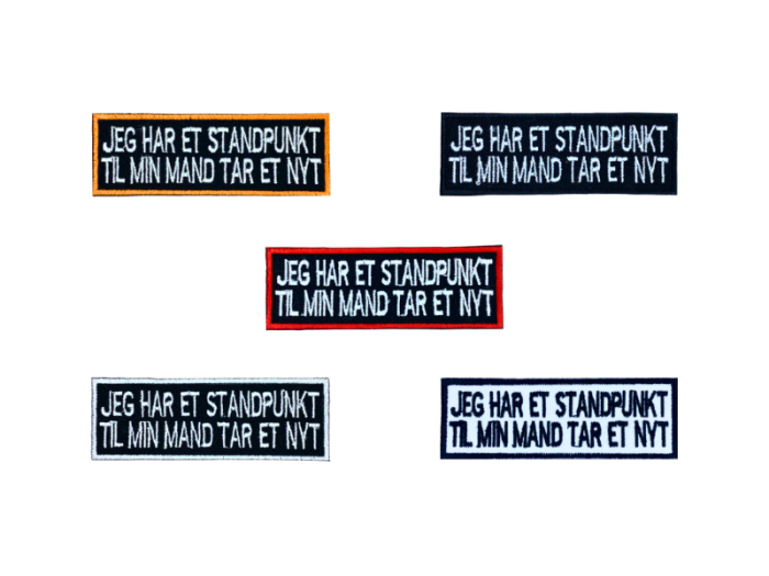 Jeg har et standpunkt til min mand ta`r et nyt - Patch  Mærke