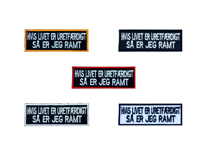 Hvis livet er uretfærdigt så er jeg ramt - Patch  Mærke