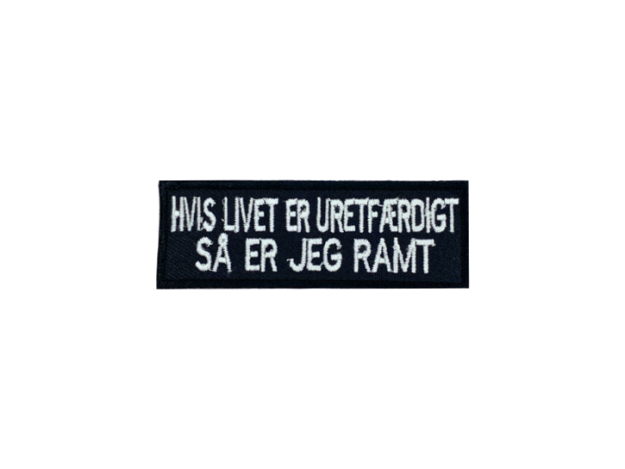 Hvis livet er uretfærdigt så er jeg ramt - Patch  Mærke - Billede 5