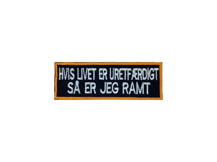 Hvis livet er uretfærdigt så er jeg ramt - Patch  Mærke - Billede 6