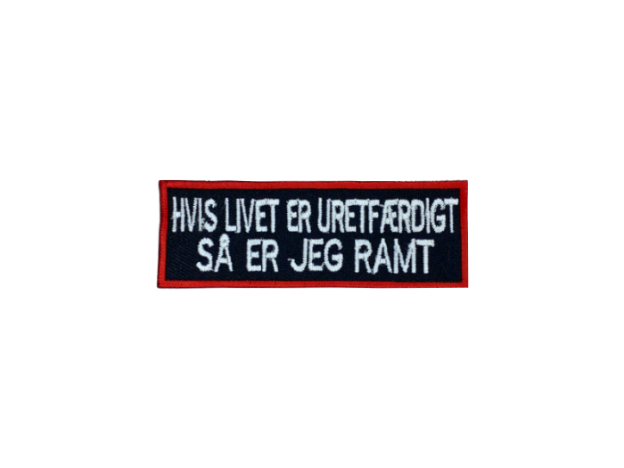 Hvis livet er uretfærdigt så er jeg ramt - Patch  Mærke - Billede 2