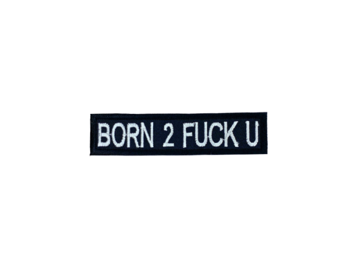 Born 2 fuck u - Patch  Mærke - Billede 3