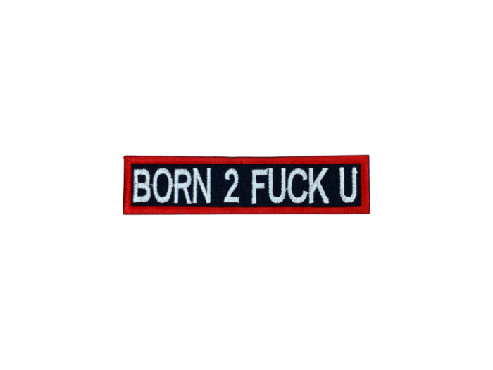 Born 2 fuck u - Patch  Mærke - Billede 5