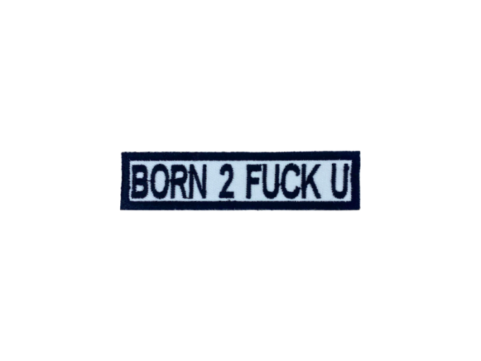 Born 2 fuck u - Patch  Mærke - Billede 4