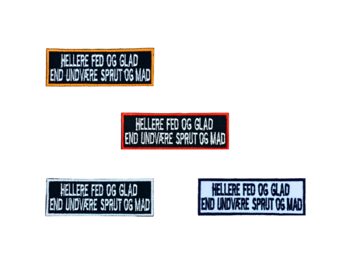 Hellere fed og glad end undvære sprut og mad - Patch  Mærke