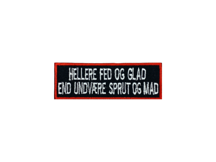 Hellere fed og glad end undvære sprut og mad - Patch  Mærke - Billede 3