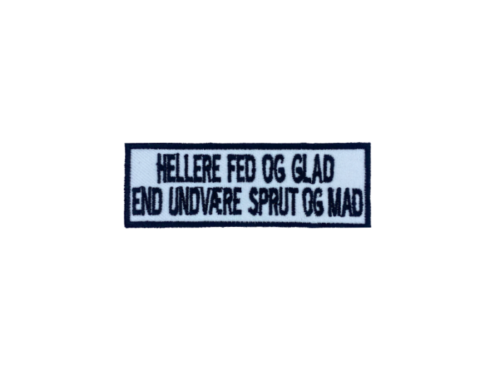Hellere fed og glad end undvære sprut og mad - Patch  Mærke - Billede 4