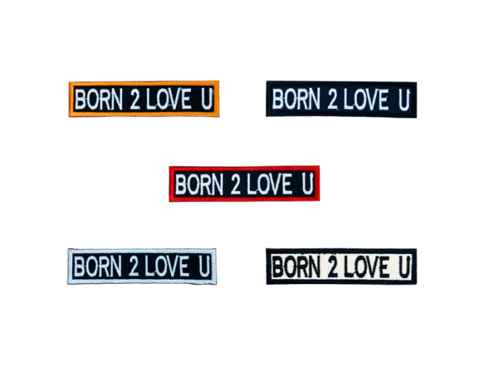 Born 2 love u - Patch  Mærke