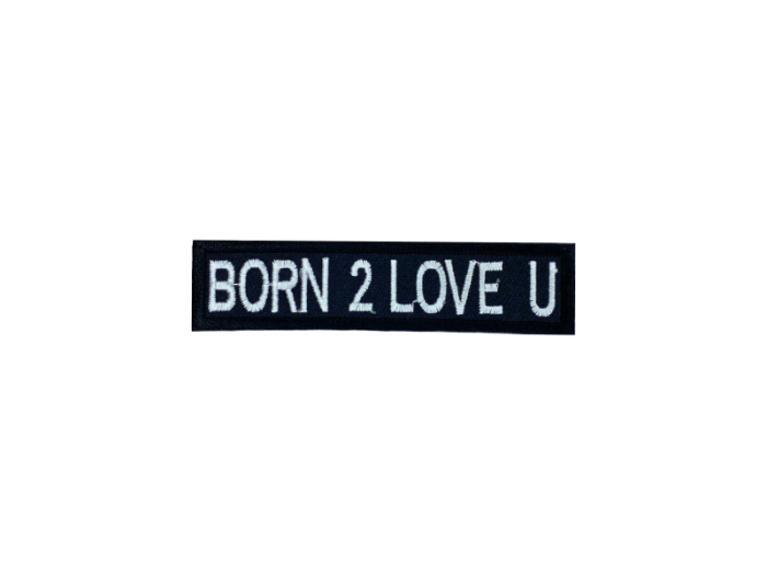 Born 2 love u - Patch  Mærke - Billede 2