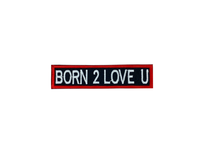 Born 2 love u - Patch  Mærke - Billede 4