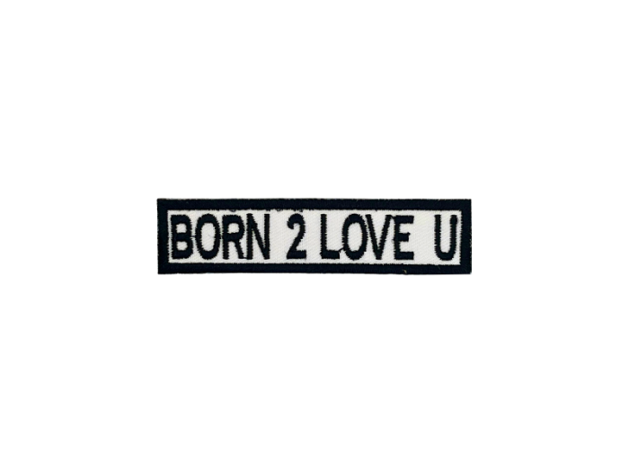 Born 2 love u - Patch  Mærke - Billede 6