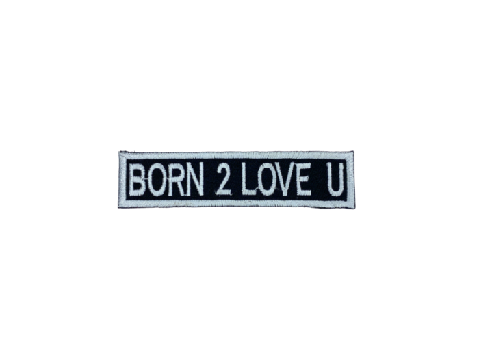 Born 2 love u - Patch  Mærke