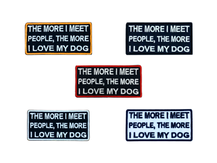 The more I meet people the more I love my dog - Patch  Mærke
