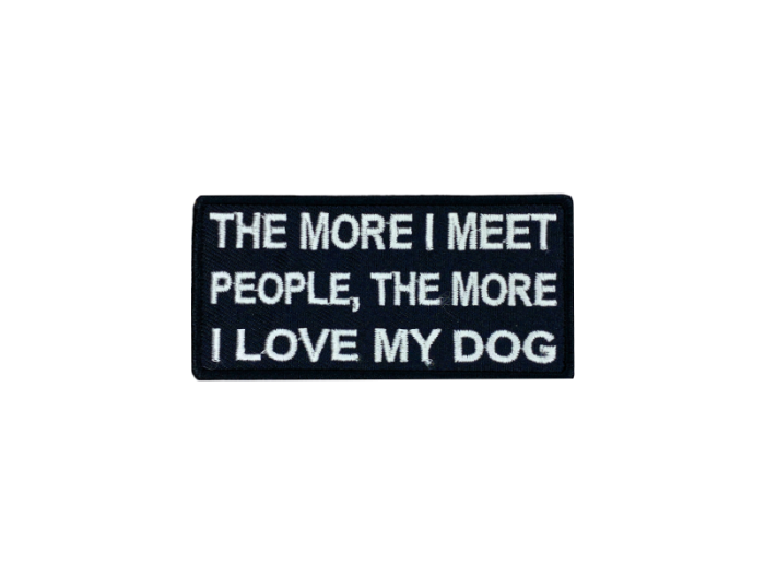 The more I meet people the more I love my dog - Patch  Mærke - Billede 6