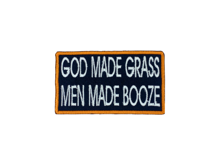 God made grass men made booze - Patch  Mærke - Billede 6