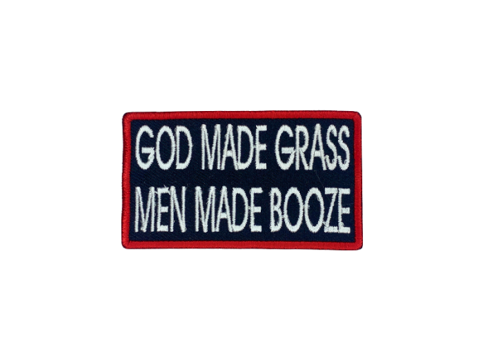 God made grass men made booze - Patch  Mærke - Billede 5